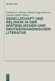 Gesellschaft und Religion in der spätbiblischen und deuterokanonischen Literatur (eBook, ePUB)