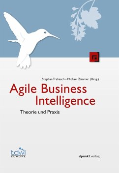 Agile Business Intelligence (eBook, ePUB) - Trahasch, Stephan; Zimmer, Michael