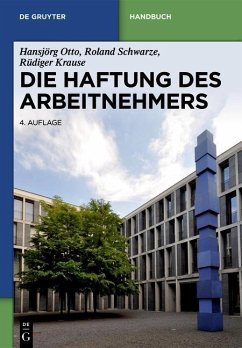 Die Haftung des Arbeitnehmers (eBook, ePUB) - Otto, Hansjörg; Schwarze, Roland; Krause, Rüdiger
