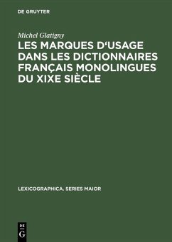 Les marques d'usage dans les dictionnaires français monolingues du XIXe siècle (eBook, PDF) - Glatigny, Michel
