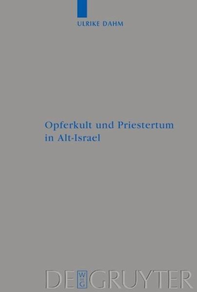 Opferkult und Priestertum in Alt-Israel (eBook, PDF) Opferkult und Priestertum in Alt-Israel (eBook, PDF)