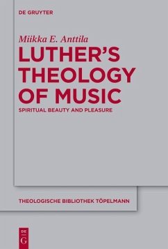 Luther's Theology of Music (eBook, PDF) - Anttila, Miikka E.