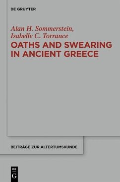 Oaths and Swearing in Ancient Greece (eBook, ePUB) - Sommerstein, Alan H.; Torrance, Isabelle C.