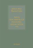 Neue Hochheilige Passions-Andachten (1664) (eBook, ePUB)