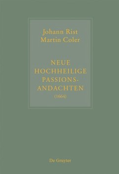 Neue Hochheilige Passions-Andachten (1664) (eBook, ePUB) - Rist, Johann; Coler, Martin