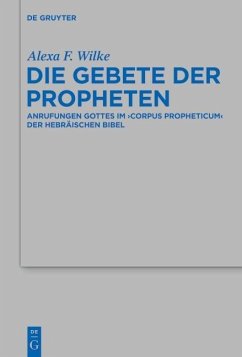 Die Gebete der Propheten (eBook, PDF) - Wilke, Alexa F.
