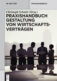 Praxishandbuch Gestaltung von Wirtschaftsverträgen (eBook, ePUB) Praxishandbuch Gestaltung von Wirtschaftsverträgen (eBook, ePUB)