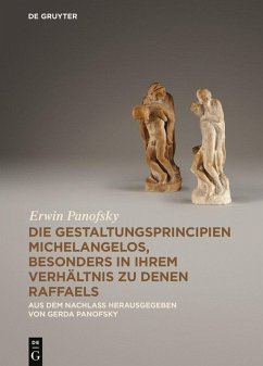 Die Gestaltungsprincipien Michelangelos, besonders in ihrem Verhältnis zu denen Raffaels (eBook, ePUB) - Panofsky, Erwin