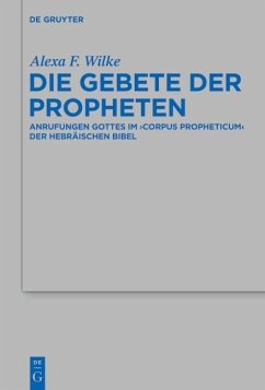 Die Gebete der Propheten (eBook, ePUB) - Wilke, Alexa F.