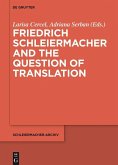 Friedrich Schleiermacher and the Question of Translation (eBook, ePUB)