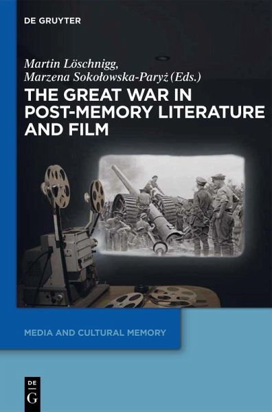 The Great War in Post-Memory Literature and Film (eBook, ePUB) The Great War in Post-Memory Literature and Film (eBook, ePUB)