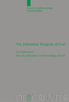 The Johannine Exegesis of God (eBook, PDF) - Sadananda, Daniel Rathnakara