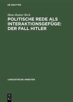 Politische Rede als Interaktionsgefüge: Der Fall Hitler (eBook, PDF) - Beck, Hans-Rainer