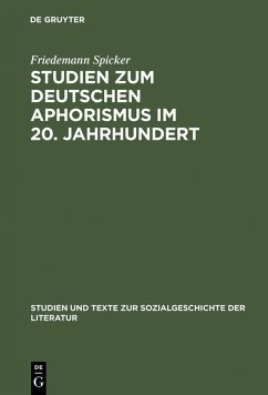 Studien zum deutschen Aphorismus im 20. Jahrhundert (eBook, PDF) - Spicker, Friedemann