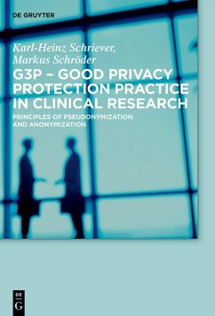 G3P - Good Privacy Protection Practice in Clinical Research (eBook, ePUB) - Schriever, Karl-Heinz; Schröder, Markus