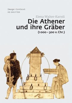 Die Athener und ihre Gräber (1000-300 v. Chr.) (eBook, ePUB) - Walter-Karydi, Elena