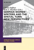 German Women Writers and the Spatial Turn: New Perspectives (eBook, PDF)