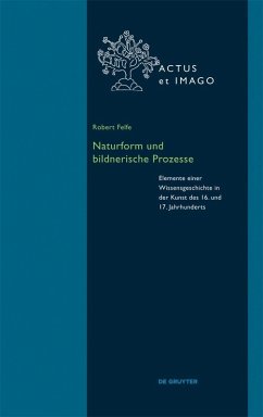 Naturform und bildnerische Prozesse (eBook, PDF) - Felfe, Robert