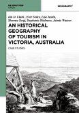 An Historical Geography of Tourism in Victoria, Australia (eBook, PDF)