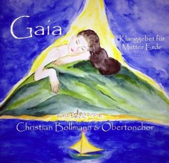 Gaia - Klanggebet für Mutter Erde, 1 Audio-CD - Bollmann, Christian