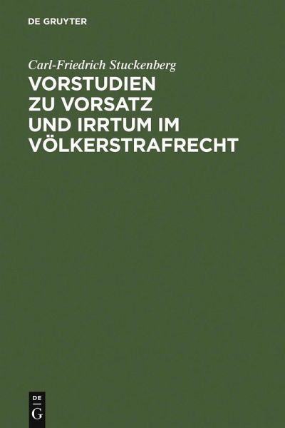 Vorstudien zu Vorsatz und Irrtum im Völkerstrafrecht (eBook, PDF) Vorstudien zu Vorsatz und Irrtum im Völkerstrafrecht (eBook, PDF)