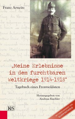 Meine Erlebnisse in dem furchtbaren Weltkriege 1914-1918 (eBook, ePUB) - Arneitz, Franz