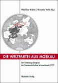 Die Weltpartei aus Moskau (eBook, PDF) Die Weltpartei aus Moskau (eBook, PDF)