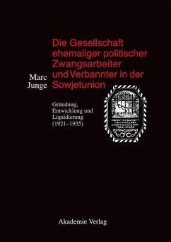 Die Gesellschaft ehemaliger politischer Zwangsarbeiter und Verbannter in der Sowjetunion (eBook, PDF) - Junge, Marc