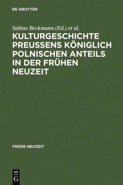 Kulturgeschichte Preußens königlich polnischen Anteils in der Frühen Neuzeit (eBook, PDF)