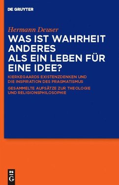 Was ist Wahrheit anderes als ein Leben für eine Idee? (eBook, PDF) - Deuser, Hermann