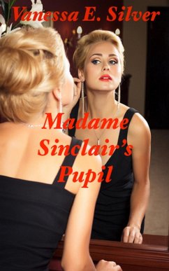 Madame Sinclair's Pupil (eBook, ePUB) - E Silver, Vanessa