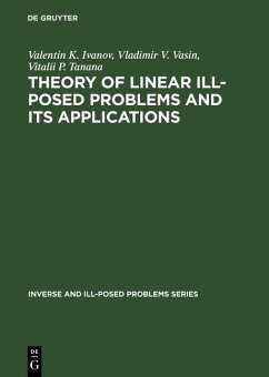 Theory of Linear Ill-Posed Problems and its Applications (eBook, PDF) - Ivanov, Valentin K.; Vasin, Vladimir V.; Tanana, Vitalii P.