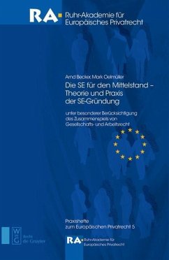 Die SE für den Mittelstand - Theorie und Praxis der SE-Gründung (eBook, PDF) - Becker, Arnd; Oelmüller, Mark