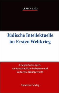 Jüdische Intellektuelle im Ersten Weltkrieg (eBook, PDF) - Sieg, Ulrich