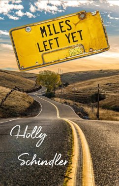 Miles Left Yet (eBook, ePUB) - Schindler, Holly