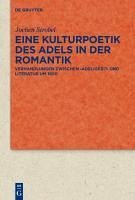 Eine Kulturpoetik des Adels in der Romantik (eBook, PDF) - Strobel, Jochen
