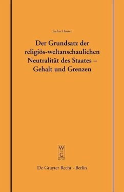 Der Grundsatz der religiös-weltanschaulichen Neutralität des Staates - Gehalt und Grenzen (eBook, PDF) - Huster, Stefan