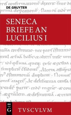 Seneca, Lucius Annaeus: Epistulae morales ad Lucilium / Briefe an Lucilius. Band I (eBook, PDF)