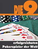 Die neun erfolgreichsten Pokerspieler der Welt (eBook, ePUB)