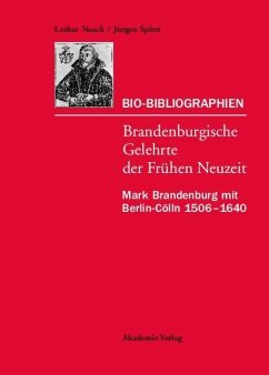 Bio-Bibliographien. Brandenburgische Gelehrte der Frühen Neuzeit (eBook, PDF) - Noack, Lothar; Splett, Jürgen