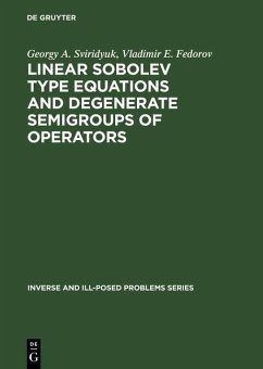 Linear Sobolev Type Equations and Degenerate Semigroups of Operators (eBook, PDF) - Sviridyuk, Georgy A.; Fedorov, Vladimir E.