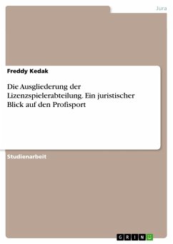 Die Ausgliederung der Lizenzspielerabteilung. Ein juristischer Blick auf den Profisport (eBook, ePUB) - Kedak, Freddy