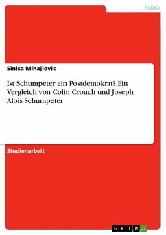 Ist Schumpeter ein Postdemokrat? Ein Vergleich von Colin Crouch und Joseph Alois Schumpeter (eBook, ePUB)