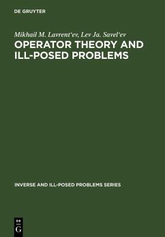 Operator Theory and Ill-Posed Problems (eBook, PDF) - Lavrent'Ev, Mikhail M.; Savel'Ev, Lev Ja.