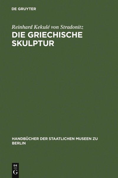 Die griechische Skulptur (eBook, PDF) Die griechische Skulptur (eBook, PDF)