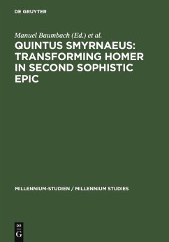 Quintus Smyrnaeus: Transforming Homer in Second Sophistic Epic (eBook, PDF)