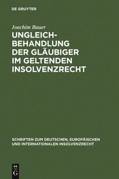 Ungleichbehandlung der Gläubiger im geltenden Insolvenzrecht (eBook, PDF) - Bauer, Joachim