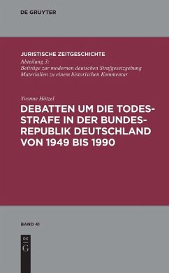 Debatten um die Todesstrafe in der Bundesrepublik Deutschland von 1949 bis 1990 (eBook, PDF) - Hötzel, Yvonne