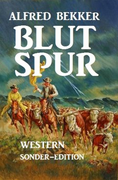 Cover Alfred Bekker Western: Blutspur (eBook, ePUB)