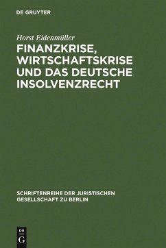 Finanzkrise, Wirtschaftskrise und das deutsche Insolvenzrecht (eBook, PDF) - Eidenmüller, Horst